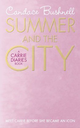 CARRIE DIARIES: SUMMER & THE CITY