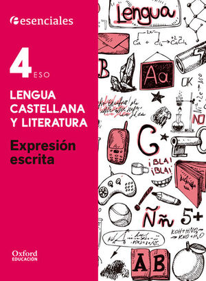 ESENCIALES OXFORD. LENGUA CASTELLANA Y LITERATURA 4.º ESO. EXPRESION ESCRITA