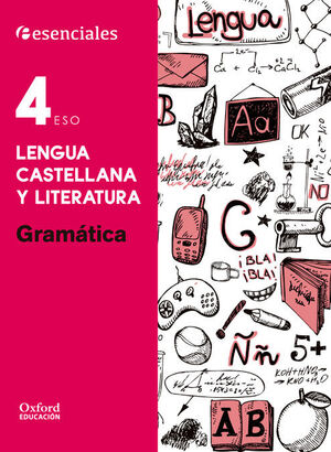ESENCIALES OXFORD. LENGUA CASTELLANA Y LITERATURA 4.º ESO. GRAMATICA