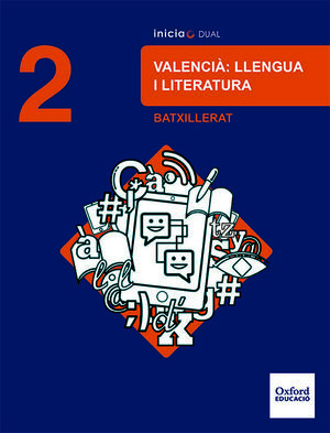 INICIA VALENCIA: LLENGUA I LITERATURA 2N BATXILLERAT. LLIBRE DE L'ALUMNE