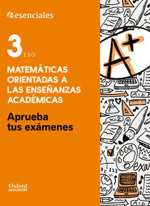 APRUEBA TUS EXAMENES MATEMATICAS ACADEMICAS 3.º ESO. CUADERNO DEL ALUMNO