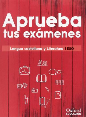 APRUEBA TUS EXAMENES. LENGUA CASTELLANA Y LITERATURA 1.º ESO