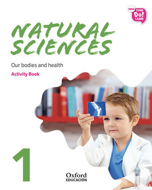 NEW THINK DO LEARN NATURAL SCIENCES 1. ACTIVITY BOOK. MODULE 1. OUR BODIES AND H