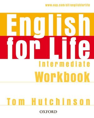 ENGLISH FOR LIFE INTERMEDIATE. WORKBOOK WITHOUT KEY