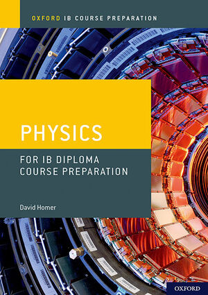 IB COURSE PREPARATION: PHYSICS
