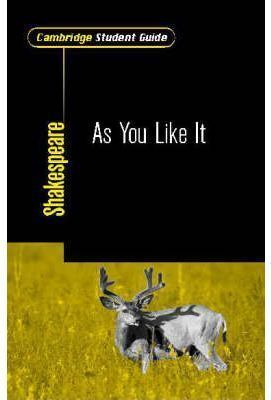 AS YOU LIKE IT/ CAMBRIDGE STUDENT GUIDE