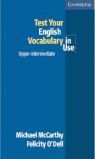 TEST YOUR ENGLISH VOCABULARY IN USE. UPPER-INTERMEDIATE