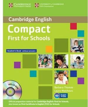 COMPACT FIRST FOR SCHOOLS STUDENT'S PACK (STUDENT'S BOOK WITHOUT ANSWERS WITH CD
