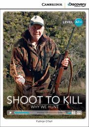 SHOOT TO KILL: WHY WE HUNT HIGH BEGINNING BOOK WITH ONLINE ACCESS