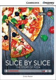 SLICE BY SLICE: THE STORY OF PIZZA LOW INTERMEDIATE BOOK WITH ONLINE ACCESS