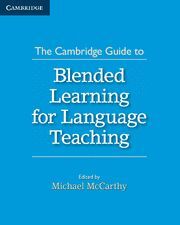 THE CAMBRIDGE GUIDE TO BLENDED LEARNING FOR LANGUAGE TEACHING