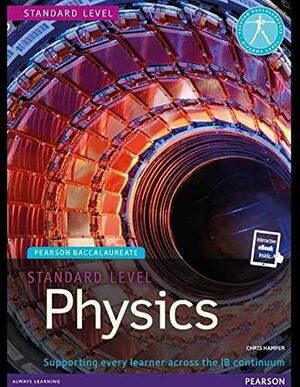 PEARSON BACCALAUREATE PHYSICS STANDARD LEVEL 2ND ED. PRINT AND EB
