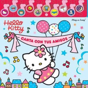 HELLO KITTY CANTA CON TUS AMIGOS 10SG