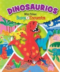 DINOSAURIOS MINI PRIMER BUSCA Y ENCUENTRA