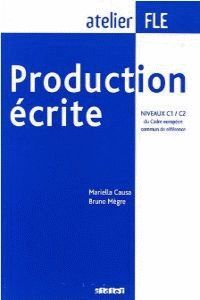 PRODUCTION ECRITE NIVEAUX C1 ET C2 (LIVRE)