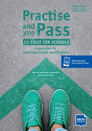 PRACTISE AND PASS B2 FIRST FOR SCHOOLS