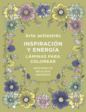 ARTE ANTIESTRES: INSPIRACION Y ENERGIA. LAMINAS PARA COLOREAR (LIBRO DE COLOREAR