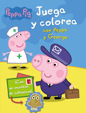 JUEGA Y COLOREA CON PEPPA Y GEORGE (PEPPA PIG. ACTIVIDADES)