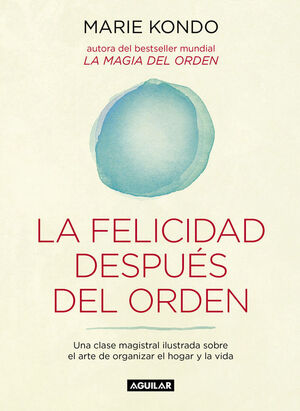 LA FELICIDAD DESPUES DEL ORDEN (LA MAGIA DEL ORDEN 2)