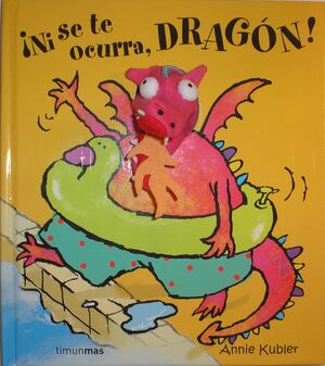 ¡NI SE TE OCURRA, DRAGON!