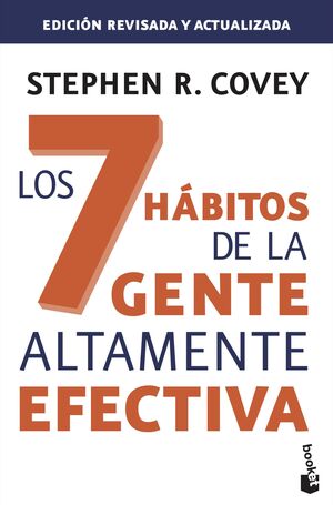 LOS 7 HABITOS DE LA GENTE ALTAMENTE EFECTIVA. ED. REVISADA Y ACTUALIZADA