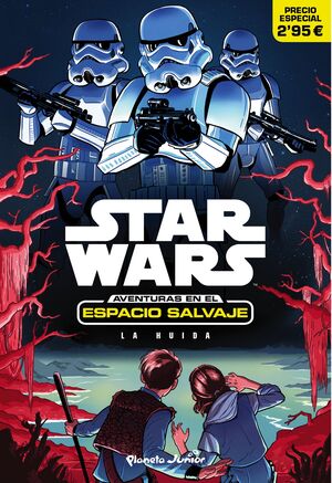 STAR WARS. AVENTURAS EN EL ESPACIO SALVAJE. LA HUIDA