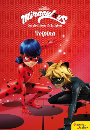 MIRACULOUS.LAS AVENTURAS DE LADYBUG. VOLPINA