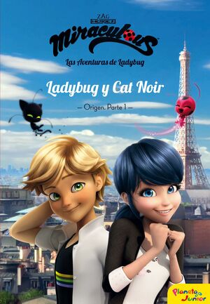 MIRACULOUS. LADYBUG Y CAT NOIR. ORIGEN. PARTE 1