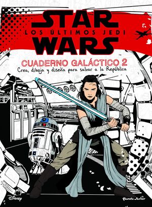 STAR WARS. LOS ULTIMOS JEDI. CUADERNO GALACTICO