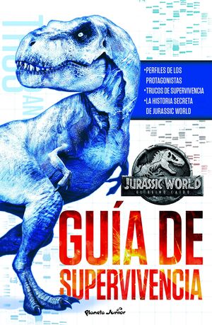 JURASSIC WORLD. EL REINO CAIDO. GUIA DE SUPERVIVENCIA