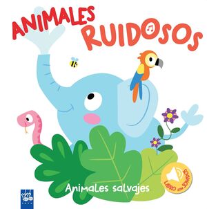 ANIMALES RUIDOSOS. ANIMALES SALVAJES