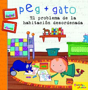 PEG + GATO. EL PROBLEMA DE LA HABITACION DESORDENADA