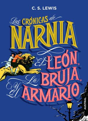 LAS CRONICAS DE NARNIA. EL LEON, LA BRUJA Y EL ARMARIO