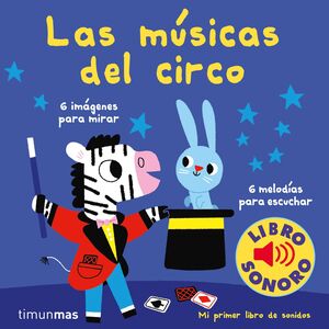 LAS MUSICAS DEL CIRCO. MI PRIMER LIBRO DE SONIDOS