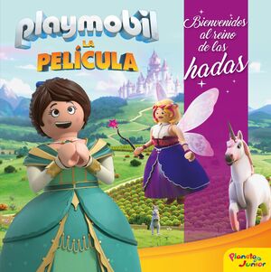 PLAYMOBIL. LA PELICULA. BIENVENIDOS AL REINO DE LAS HADAS