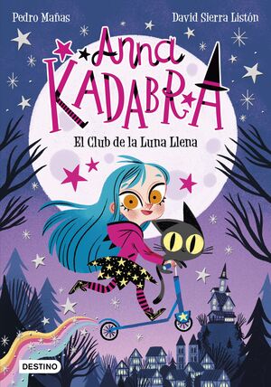 ANNA KADABRA 1. EL CLUB DE LA LUNA LLENA