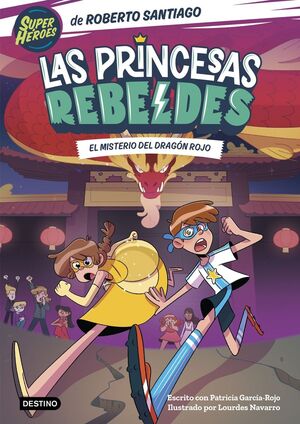 LAS PRINCESAS REBELDES 4. EL MISTERIO DEL DRAGON ROJO