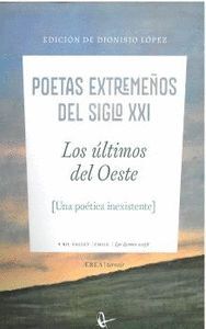 LOS ULTIMOS DEL OESTE. POETAS EXTREMEÑOS DEL SIGLO XXI