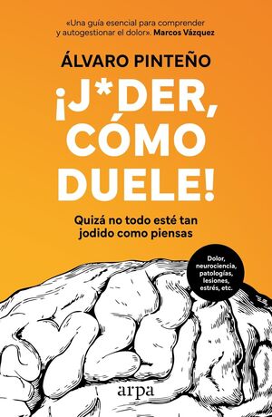 ¡JODER, COMO DUELE!