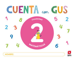 CUADERNO DE MATEMATICAS 2. CUENTA CON GUS