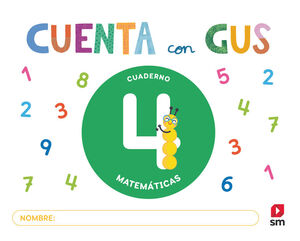 CUADERNO DE MATEMATICAS 4. CUENTA CON GUS