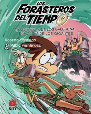 FORASTEROS DEL TIEMPO 14 LA AVENTURA DE LOS BALBUENA EN LA ISLA DE LOS GIGANTES