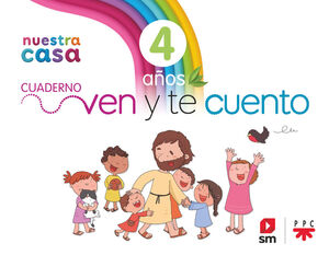 RELIGION CATOLICA. 4 AÑOS. NUESTRA CASA. VEN Y TE CUENTO.