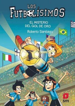 LOS FUTBOLISIMOS 25: EL MISTERIO DEL GOL DE ORO