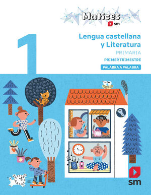 LENGUA CASTELLANA Y LITERATURA. 1 PRIMARIA. TRIMESTRES. PALABRA A