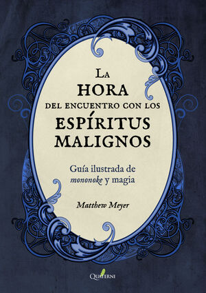 LA HORA DEL ENCUENTRO CON LOS ESPIRITUS MALIGNOS. GUIA ILUSTRADA DE MONONOKE Y M