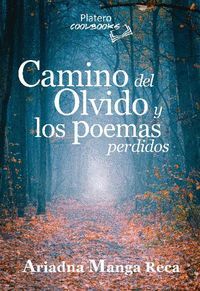 CAMINO DEL OLVIDO Y LOS POEMAS PERDIDOS