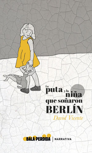 LA PUTA Y LA NIÑA QUE SOÑARON BERLIN