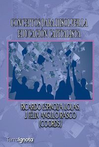 CONCEPTOS PARA DISOLVER LA EDUCACIÓN CAPITALISTA