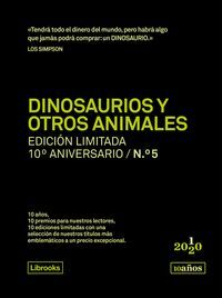 DINOSAURIOS Y OTROS ANIMALES. EDICIÓN LIMITADA 10º ANIVERSARIO N.° 5